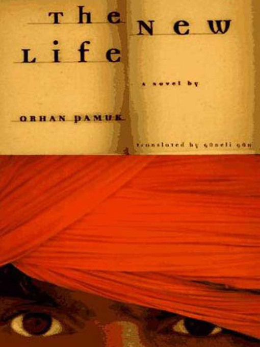 Title details for The New Life by Orhan Pamuk - Wait list